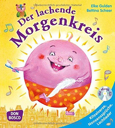 Der lachende Morgenkreis, mit Audio-CD: Kitzelverse, Nonsenssprüche und Lachlieder (Morgenkreis in der Kita.Gemeinsam gut gelaunt durchstarten)