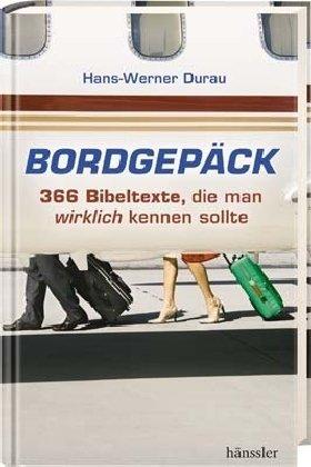 Bordgepäck. 366 Bibeltexte, die man wirklich kennen sollte