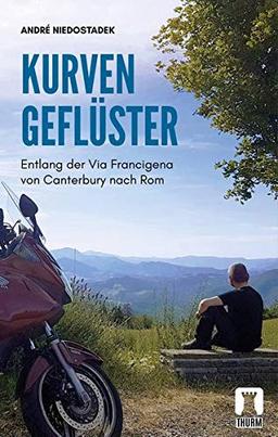 Kurvengeflüster: Entlang der Via Francigena von Canterbury nach Rom