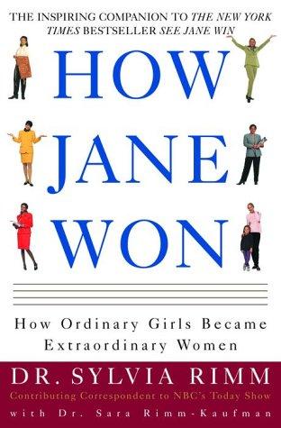 How Jane Won: 55 Successful Women Share How They Grew from Ordinary Girls to Extraordinary Women