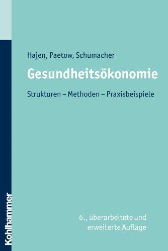 Gesundheitsökonomie  - Strukturen - Methoden - Praxisbeispiele