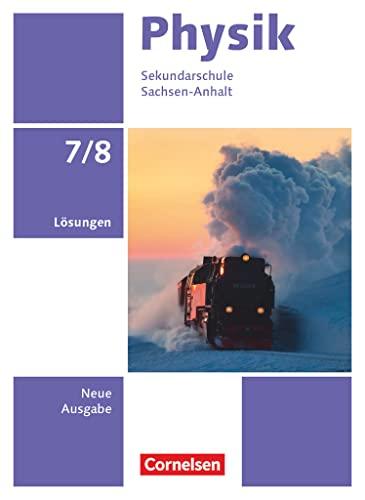 Physik - Neue Ausgabe - Sachsen-Anhalt 2022 - 7./8. Schuljahr: Lösungen zum Schulbuch