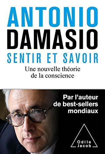 Sentir et savoir : une nouvelle théorie de la conscience