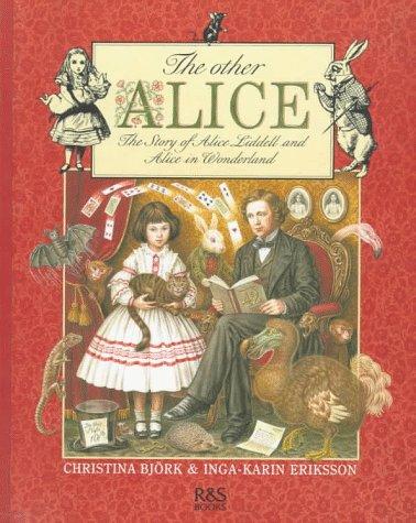 The Other Alice: The Story of Alice Liddell and Alice in Wonderland