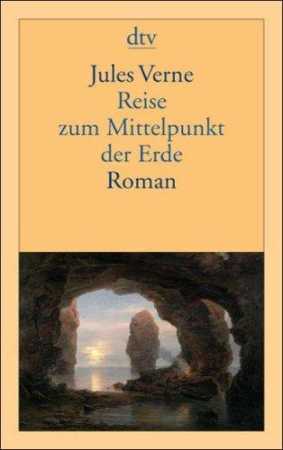 Reise zum Mittelpunkt der Erde: Roman