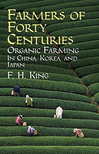 Farmers of Forty Centuries: Organic Farming in China, Korea, and Japan