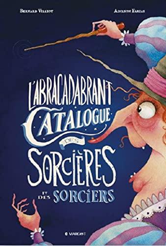 L'abracadabrant catalogue des sorcières et des sorciers