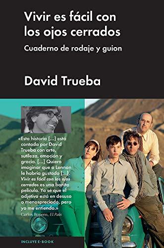 Vivir Es Fácil Con Los Ojos Cerrados: Cuaderno de Rodaje Y Guion (Ensayo General)