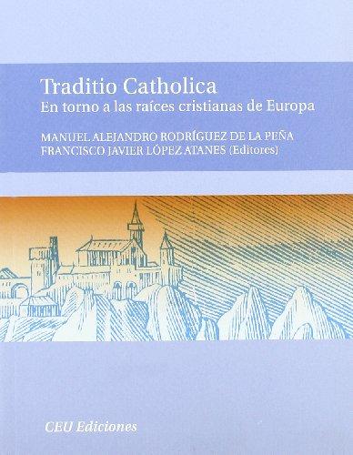 Traditio Catholica: En torno a las raíces cristianas de Europa (General, Band 6)