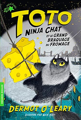 Toto ninja chat. Vol. 2. Toto Ninja chat et le grand braquage du fromage