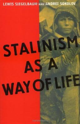 Stalinism as a Way of Life: A Narrative in Documents (Annals of Communism)