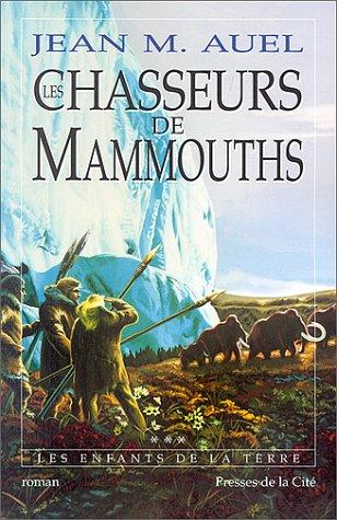 Les Enfants de la Terre, Tome 3 : Les chasseurs de mammouths (Romans)