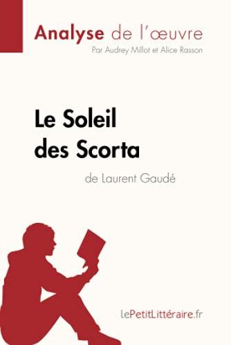 Le Soleil des Scorta de Laurent Gaudé (Analyse de l'oeuvre) : Analyse complète et résumé détaillé de l'oeuvre