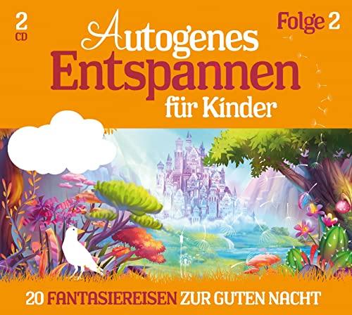 Autogenes Entspannen2  für Kinder - 20 Fantasiereisen zur Guten Nacht