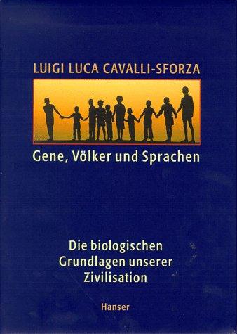 Gene, Völker und Sprachen: Die biologischen Grundlagen unserer Zivilisation