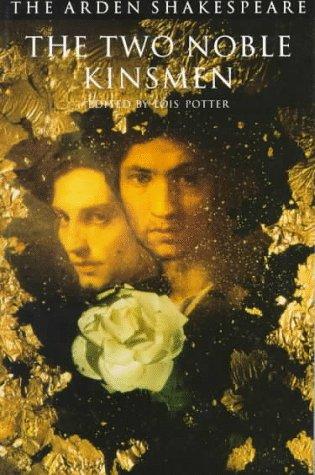 The Two Noble Kinsmen (The Arden Shakespeare. Third Series)