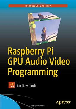 Raspberry Pi GPU Audio Video Programming