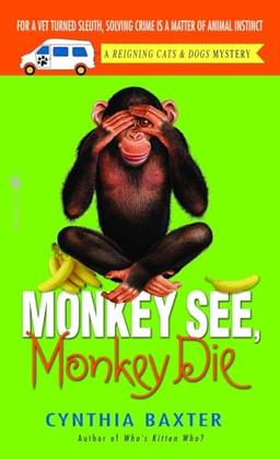 Monkey See, Monkey Die: A Reigning Cats & Dogs Mystery (Reigning Cats and Dogs Mystery, Band 7)