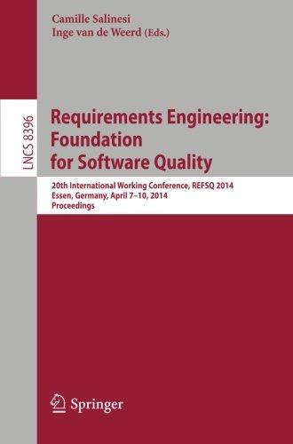 Requirements Engineering: Foundation for Software Quality: 20th International Working Conference, REFSQ 2014, Essen, Germany, April 7-10, 2014, Proceedings (Lecture Notes in Computer Science)