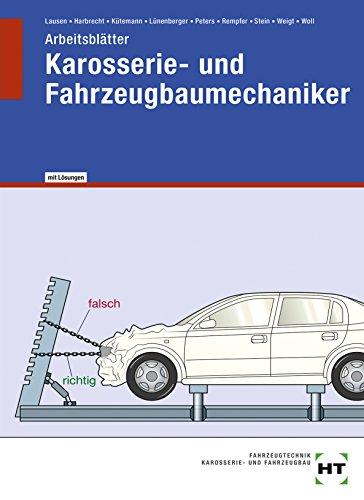 Karosserie- und Fahrzeugbaumechaniker: Arbeitsblätter mit eingedruckten Lösungen