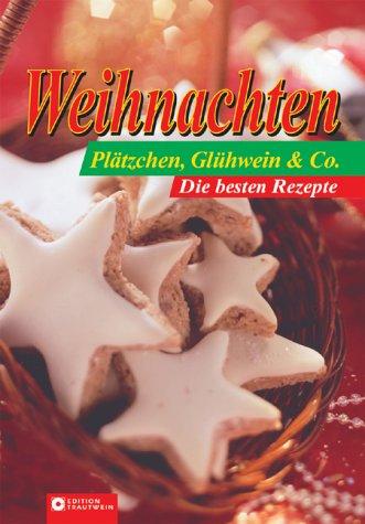 Weihnachten - Plätzchen, Glühwein & Co.