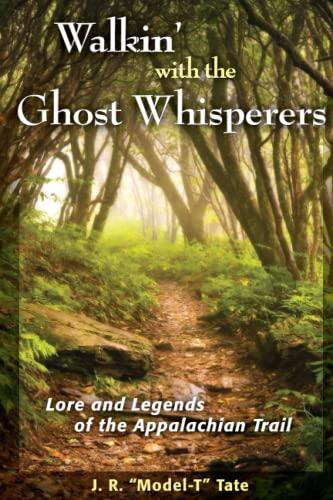 Walkin' with the Ghost Whisperers: Lore and Legends of the Appalachian Trail