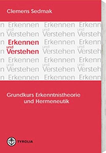 Erkennen und Verstehen: Grundkurs Erkenntnistheorie und Hermeneutik