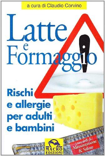 Latte e formaggio. Rischi ed allergie per adulti e bambini