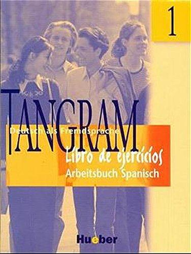 Tangram - Zweibändige Ausgabe. Deutsch als Fremdsprache / Tangram 1: Libro de ejercicios. Arbeitsbuch Spanisch