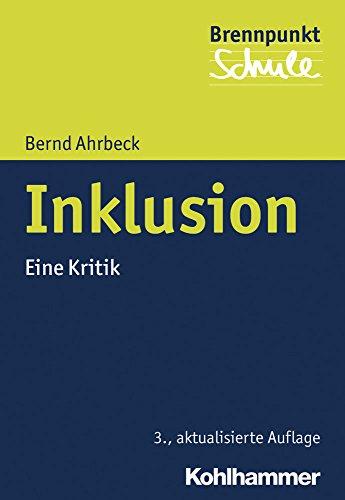 Inklusion: Eine Kritik (Brennpunkt Schule)