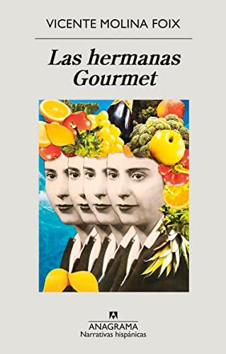 Las hermanas Gourmet (Narrativas hispánicas, Band 674)