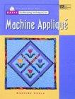 Machine Applique (Basic Quiltmaking Techniques)