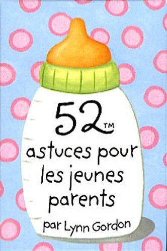 52 astuces pour les jeunes parents