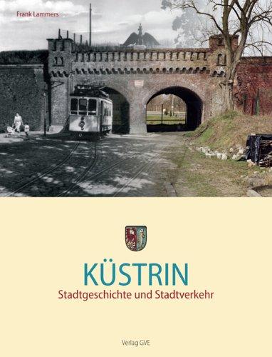 Küstrin: Stadtgeschichte und Stadtverkehr