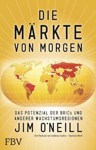 Die Märkte von morgen: Das Potenzial der BRICs und anderer Wachstumsregionen