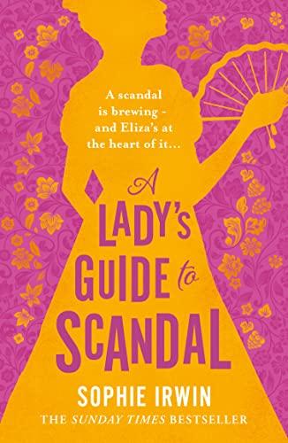 A Lady’s Guide to Scandal: The new historical Regency romance from the Sunday Times bestselling author. ‘Will fill the Bridgerton-shaped hole in your life’ Red