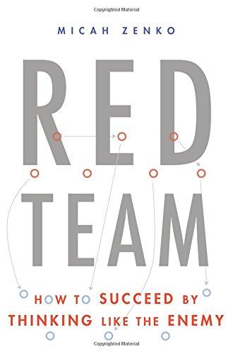 Red Team: How to Succeed By Thinking Like the Enemy