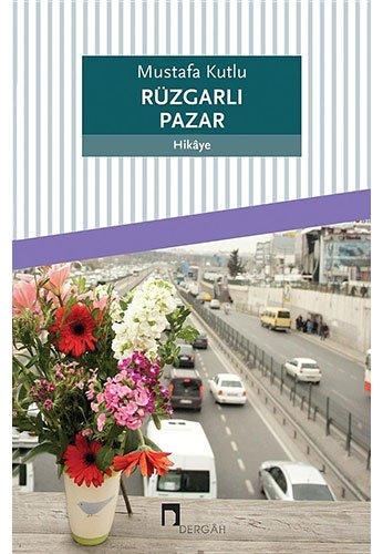 Kutlu, M: Ruzgarli Pazar (Dergah Yayinlari, Band 282)