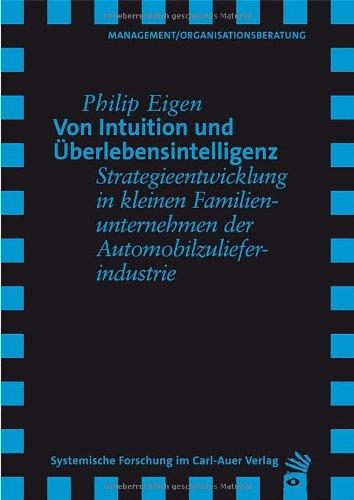 Von Intuition und Überlebensintelligenz: Strategieentwicklung in kleinen Familienunternehmen der Automobilzulieferindustrie