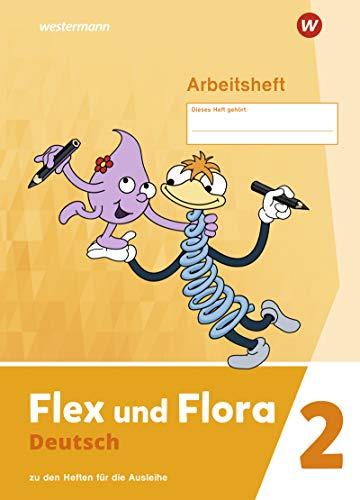 Flex und Flora - Ausgabe 2021: Arbeitsheft 2: zur Ausleihe-Version