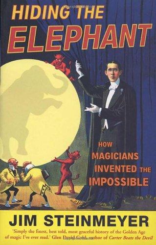 Hiding The Elephant: How Magicians Invented the Impossible