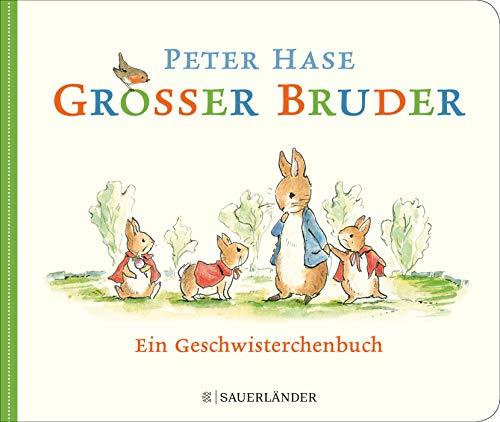 Großer Bruder Peter Hase: Ein Geschwisterchenbuch