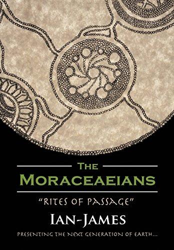 The Moraceaeians: "Rites of Passage"