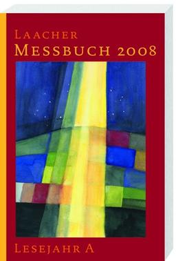 Laacher Messbuch 2008: Lesejahr A