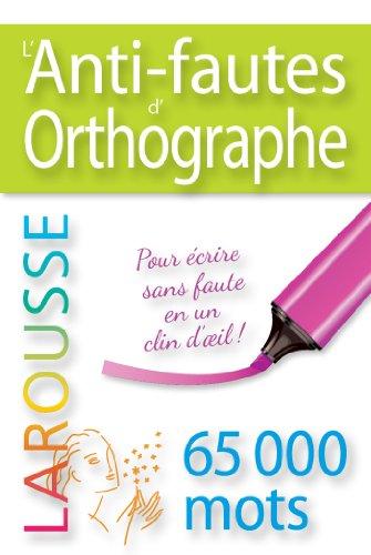 L'anti-fautes d'orthographe : 65.000 mots