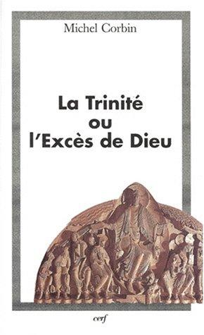 La Trinité ou L'excès de Dieu