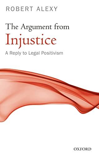 The Argument from Injustice: A Reply to Legal Positivism