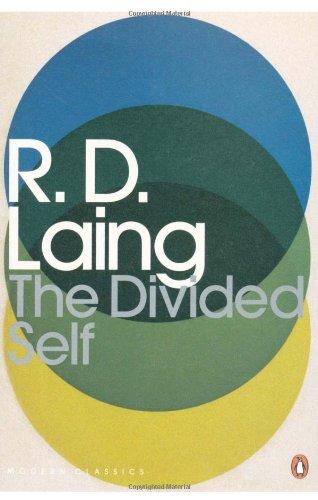 The Divided Self: An Existential Study in Sanity and Madness