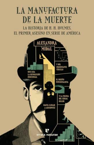 La manufactura de la muerte: La historia de H. H. Holmes, el primer asesino en serie de América (La muchacha de dos cabezas)