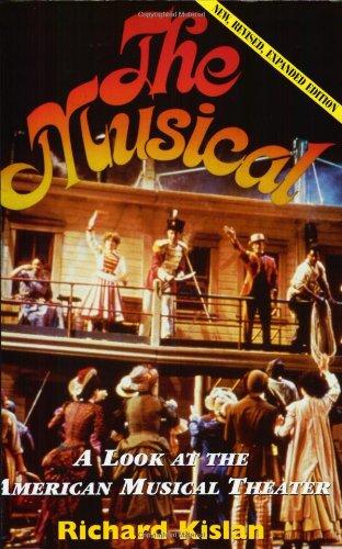 The Musical: A Look at the American Musical Theater: A Look at American Musical Theatre